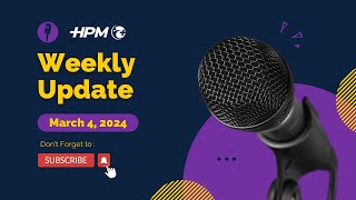 HPM Weekly Update  March 4th 2024 [upl. by Mccord]