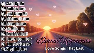 Eternal Harmonies Love Songs That Last  🎵 Timeless Love Songs Collection for Every Heart ❤️ [upl. by Anyela221]