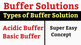 What is Buffer Solution  Types of Buffer Solution  Acidic Buffer and Basic Buffer [upl. by Otanutrof979]