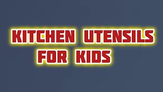 kitchen UtensilsKids Learning Kitchen Utensils Name In English viral trending [upl. by Allveta]