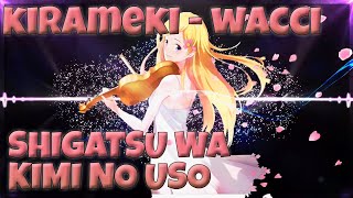 【Nightcore】 Kirameki  Wacci Shigatsu Wa Kimi No Uso Your Lie In April [upl. by Abana59]