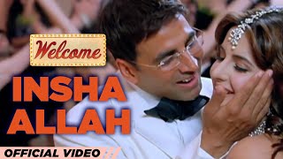 Insha Allah  Welcome Movie  Akshay Kumar  Katrina Kaif  Nana Patekar  Anil Kapoor  Mallika [upl. by Urquhart]