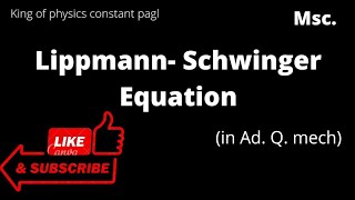 Lippmann  Schwinger Equation [upl. by Elkraps]