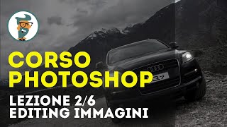 Corso di Photoshop CC Base  Lezione 26  Editing delle Immagini HD [upl. by Deevan]