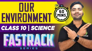 Our Environment in 60 Min  Fastrack Science  Class 10 CBSE 202324 [upl. by Alet]