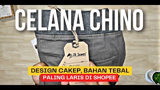 Unboxing Celana Chino Berkualitas Yang Paling Laris Di Shopee  FR JAMES [upl. by Oak]