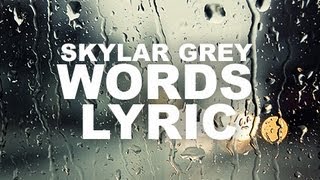 Skylar Grey  Words Lyrics [upl. by Kinchen779]