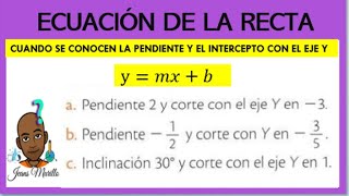 ECUACIÓN DE LA RECTA CUANDO SE CONOCEN LA PENDIENTE Y EL INTERCEPTO CON EL EJE Y [upl. by Edmund599]