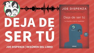 Deja de Ser tu  La MENTE Crea tu Realidad  Joe Dispenza  Audiolibro  Resumen del Libro [upl. by Tengler]