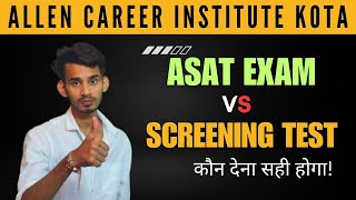 ADMISSION लेने से पहले दोनों के बारे में जान लो  ASAT VS SCREENING TEST WHICH ONE TO CHOOSE [upl. by Eiclek]