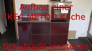 Aufbau einer IKEA METOD Küche EXCEPTIONELL Schublade mit Drucksystem einstellen [upl. by Eimile962]