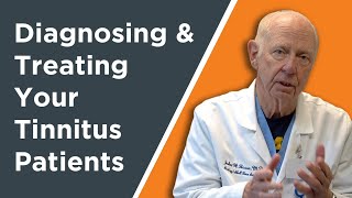 Diagnosing and Treating Your Tinnitus Patients  John House MD [upl. by Octave135]