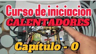 Curso iniciación Calentadores  boiler  calefón  termo  Capítulo 0 [upl. by Aikin]