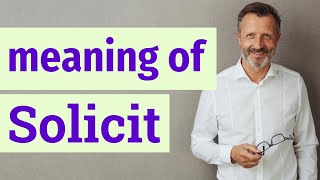 Solicit  Definition of solicit [upl. by Ut]