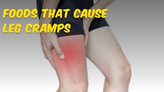 List of 10 Foods that Cause Leg Cramps [upl. by Noinatrad]