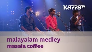 Malayalam Medley  Masala Coffee  Music Mojo Season 2  Kappa TV [upl. by Cherianne]