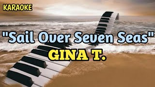 Sail Over Seven Seas  Gina T KARAOKE [upl. by Eeznyl]