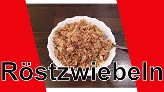 Röstzwiebeln Selbst machen [upl. by Wil]