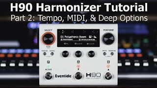 Eventide H90 Tutorial  Part 2 Tempo MIDI amp Deep Options [upl. by Irek525]