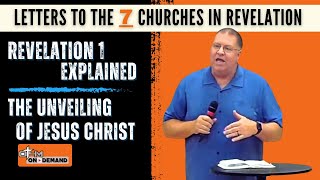 Revelation 1 Explained  The Unveiling of Jesus Christ  Letters to the 7 Churches in Revelation [upl. by Jordon]