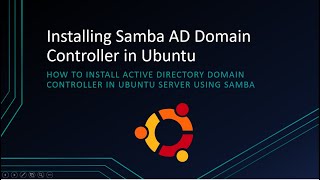 How to Install and Manage Samba Active Directory in Ubuntu Linux [upl. by Anavahs750]