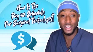 How Is The Pay amp Schedule For Surgical Technologist [upl. by Ainirtak]