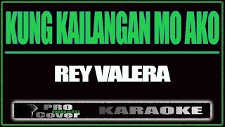 Kung kailangan mo ako  REY VALERA KARAOKE [upl. by Morel]