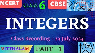 Class 6  NCERT  CBSE  Chapter 4  Integers  Part 1  Class Recording  29 July 2024 [upl. by Duffie]