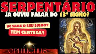 quotOphiuchusSerpentário O 13º Signo Que Muda Tudo O Segredo Escondido Entre Escorpião e Sagitárioquot [upl. by Airakaz383]