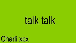 Talk talk  Charli xcx legendadotradução Lyric Video [upl. by Ayeki]