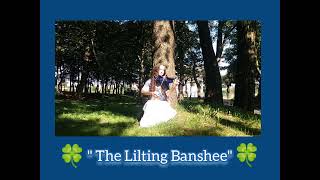 quot The Lilting Bansheequot  quot Irish Intro Melodyquot 082024 [upl. by Anilah]