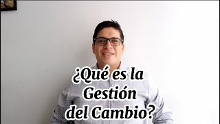 ¿Qué es la Gestión del Cambio [upl. by Patty]