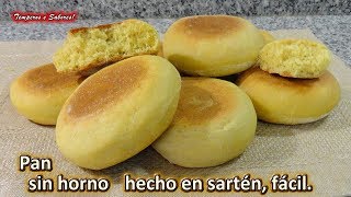 PAN SIN HORNO HECHO EN SARTÉN fácil y delicioso [upl. by Garland]