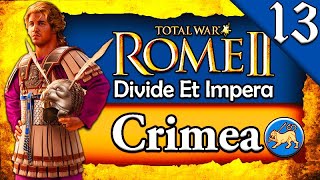 ALEXANDERS EMPIRE RESTORED Total War Rome 2 DEI Crimea Campaign Gameplay 13 [upl. by Nolad]