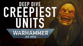 Creepiest Units in Warhammer 40K Deep Dive warhammer40000 [upl. by Fabozzi]