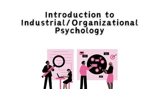 Introduction to IndustrialOrganizational Psychology  Short IO Psych Study  BLEPP Preparation [upl. by Maryann287]