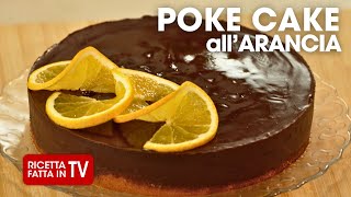 POKE CAKE ALLARANCIA di Benedetta Rossi 🥧🍊 Ricetta TV Fatto in Casa per Voi [upl. by Shannah565]