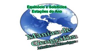 Parodia  Equinocio e Solsticios  Estações do Ano  Manias de Geográfos [upl. by Gwenneth]