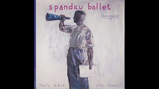 Spandau Ballet  Only when you leave Extended Mix  1984  SynthPop [upl. by Immat]