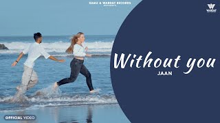 Without You Full Video Jaan  Latest Punjabi Songs 2023  Wardat Records [upl. by Ansley]