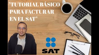 Tutorial Básico para Facturar en el Portal Sat [upl. by Margarette]