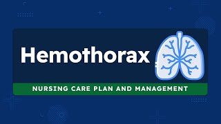 Hemothorax Nursing Care  ការថែទាំអ្នកជំងឺឈាមក្នុងស្រោមសួត [upl. by Rutra]