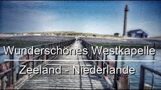 Wunderschönes Westkapelle  Reisevideo aus Zeeland  Ausflugsziele [upl. by Annirtak]