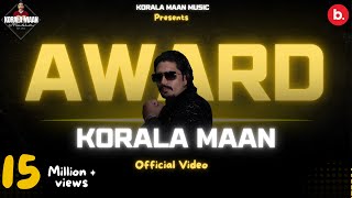 AWARD Official Video  Korala Maan  Desi Crew  Punjabi Song 2023 [upl. by Emmeline586]