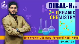 DIBALH in Organic Chemistry  Explained by IITian  Jee Mains  Advance  NEET  AIIMS [upl. by Aratal993]