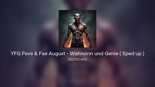 YFG Pave amp Fae August  Wahnsinn und Genie  Sped up [upl. by Mcleroy]