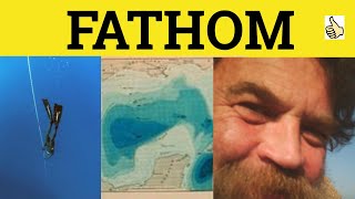 🔵 Fathom fathom Meaning  Fathom Examples  Unfathomable Fathomless  GRE 3500 Vocabulary [upl. by Houston]