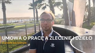 Umowa o pracę a zlecenie i dzieło [upl. by Stoller]