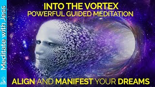 Manifest Your Dreams  Get Into The Vortex Extremely Powerful Guided Meditation Alignment 432 Hz [upl. by Honoria]