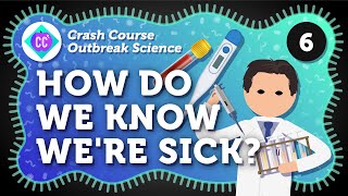 How Do We Know Were Sick Crash Course Outbreak Science 6 [upl. by Yeliac618]